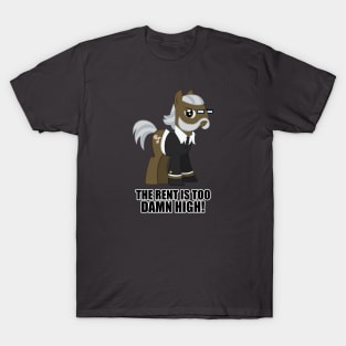 The rent is too damn high! T-Shirt